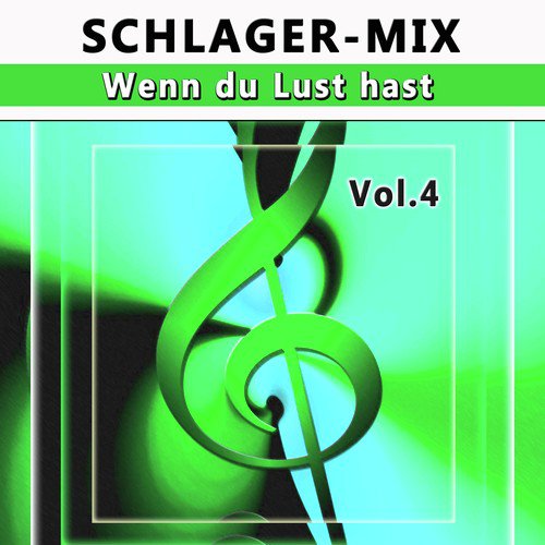 Schlager-Mix, Vol. 4: Wenn du Lust hast