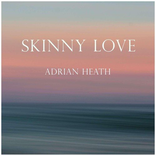 skinny-love-songs-download-free-online-songs-jiosaavn