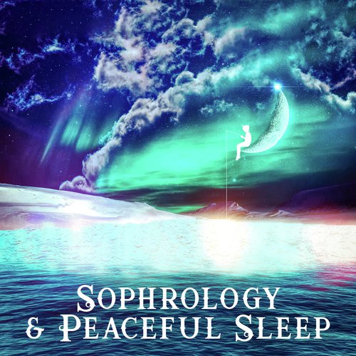 Sophrology & Peaceful Sleep (Music to Relax and Gradually Lead You to Sleep, Inner Harmony, Well-Being, Relaxing Music Anti-Stress for Sleeping Well)