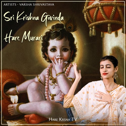 Sri Krishna Govinda Hare Murari
