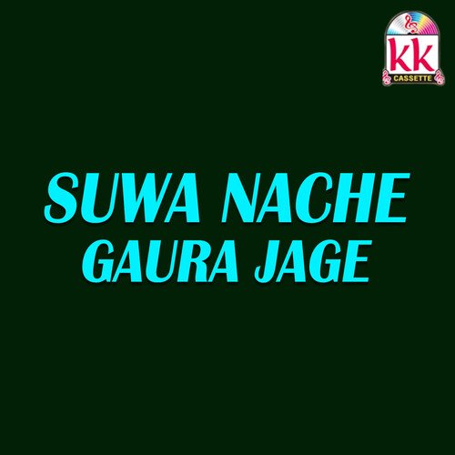 Suwa Nache Gaura Jage
