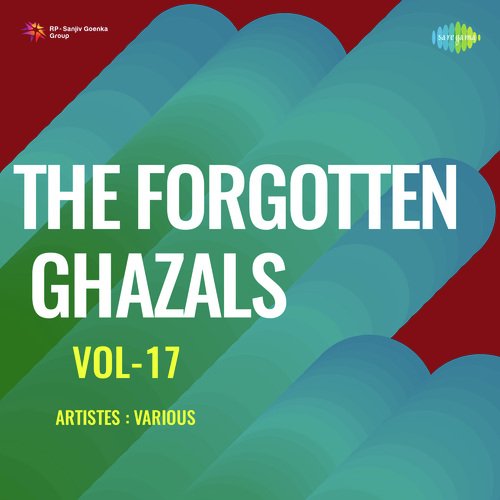 The Forgotten Ghazals Vol-17