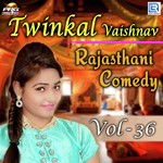 Twinkal Vaishnav Rajasthani Comedy Vol 36