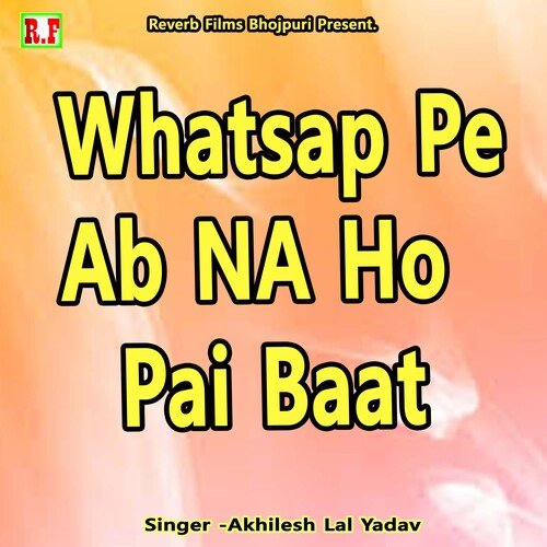 Whatsap Pe Ab NA Ho Pai Baat