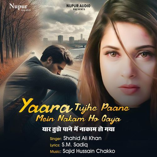 Yaara Tujhe Paane Mein Nakam Ho Gaya