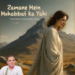 Zamane Mein Mohabbat Ka Yahi