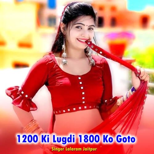 1200 Ki Lugdi 1800 Ko Goto