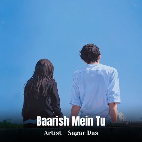 Baarish Mein Tu