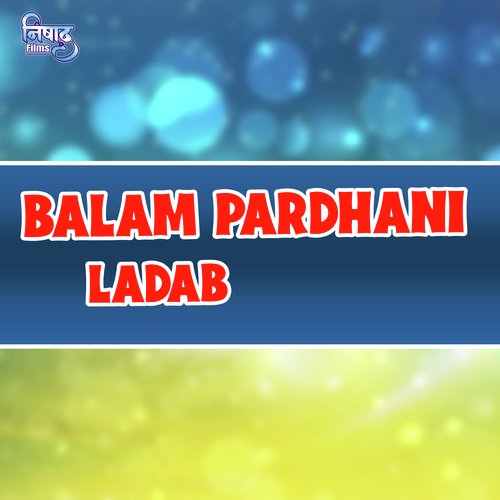 Balam Pardhani Ladab