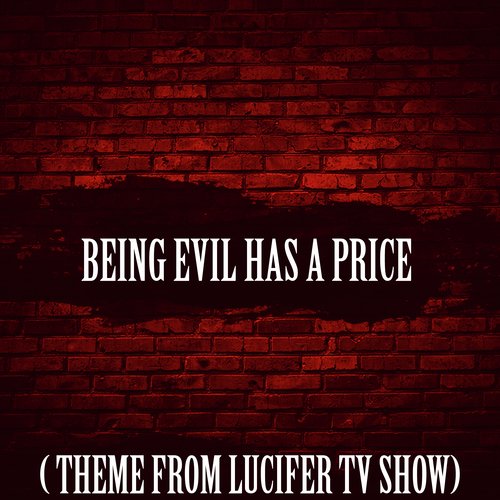 Kakadu Filth crew Being Evil Has A Price (Opening Theme From "Lucifer") - Song Download from Being  Evil Has a Price (Opening Theme from "Lucifer") [Cover] @ JioSaavn