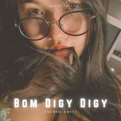 Bom Digy Digy (Audio Edit)_poster_image