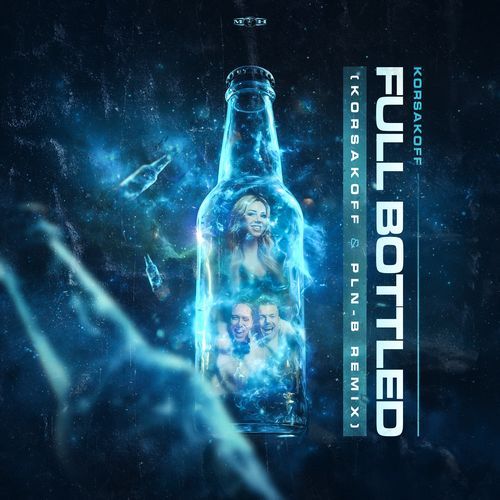 Full Bottled (Korsakoff & PLN-B Remix)