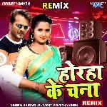 Horha Ke Chana - Remix