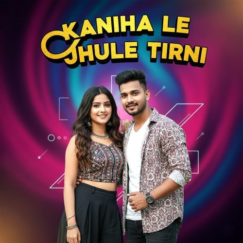 Kaniha Le Jhule Tirni