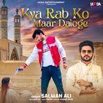 Kya Rab Ko Maar Daloge