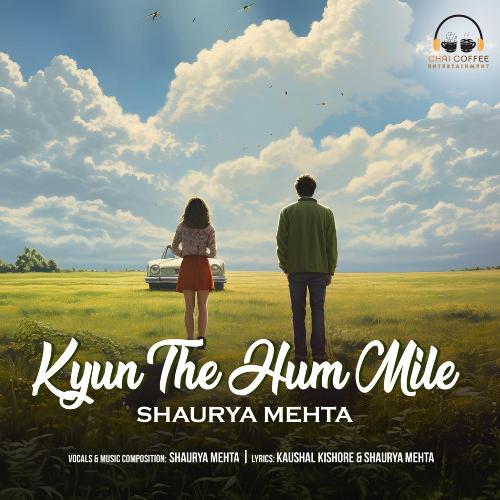 Kyun the Hum Mile