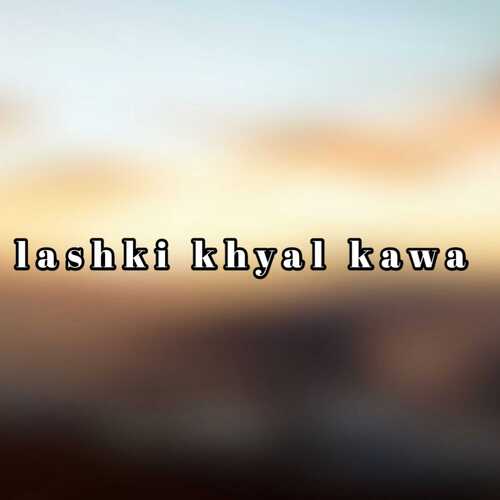 Lashki khyal kawa