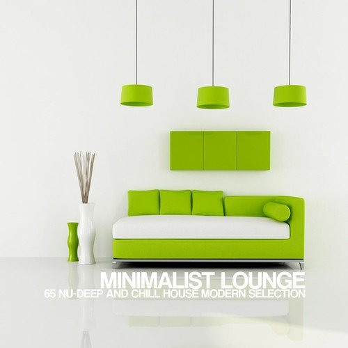 Minimalist Lounge (65 Nu-Deep and Chill House Modern Selection)