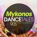 Mykonos Dance Tales 90S Experience