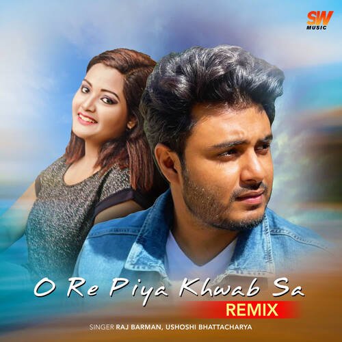 O Re Piya Khwab Sa (Remix)