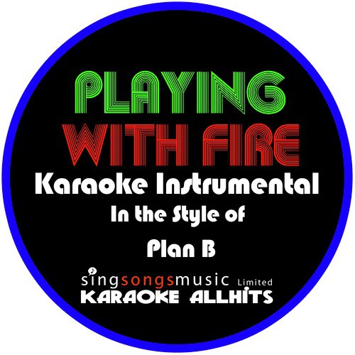 rodillo Humedal Microprocesador Playing With Fire (In The Style Of Plan B) [Karaoke Instrumental Version] -  Song Download from Playing With Fire (In the Style of Plan B) [Karaoke  Instrumental Version] - Single @ JioSaavn