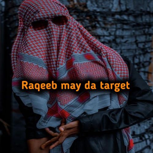 Raqeeb may da target