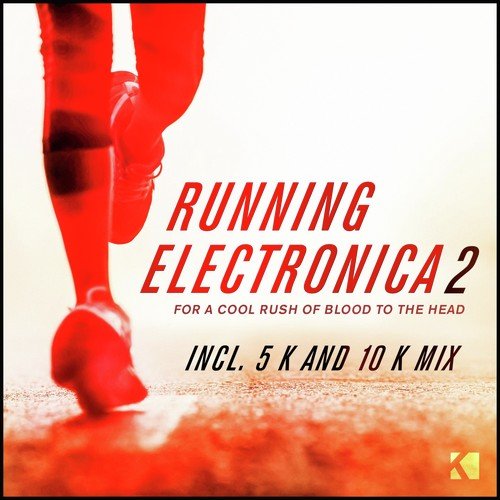 Running Electronica 2 (For a Cool Rush of Blood to the Head)