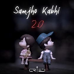 Samjho Kabhi 2.0-GkUCRg5ZYlo