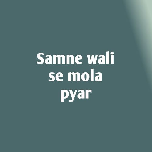 Samne wali se mola pyar