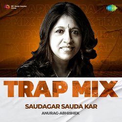 Saudagar Sauda Kar - Trap Mix-Ag0qVR4JY1Q