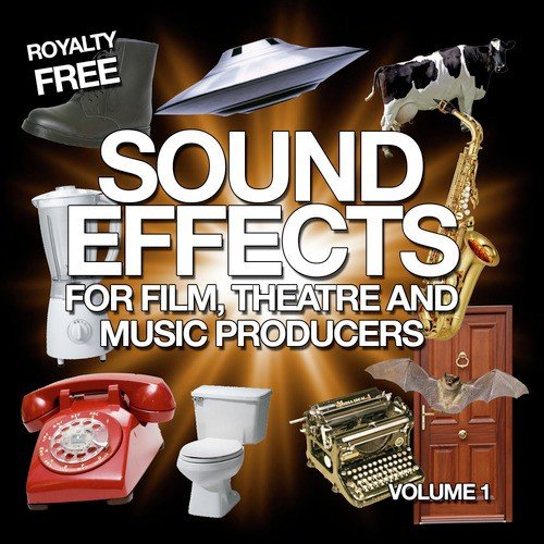 Sound Effects for Film, Theatre and Music Producers - Royalty Free, Vol. 1