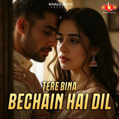 Tere Bina Bechain Hai Dil