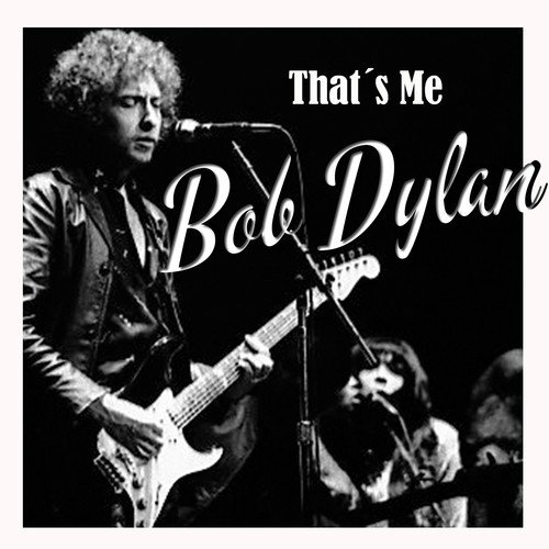 That´s Me Dob Dylan (Early Recordings)
