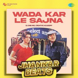 Wada Kar Le Sajna (Jhankar Beats)-My48e0B,U3Y