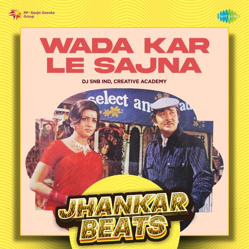 Wada Kar Le Sajna (Jhankar Beats)