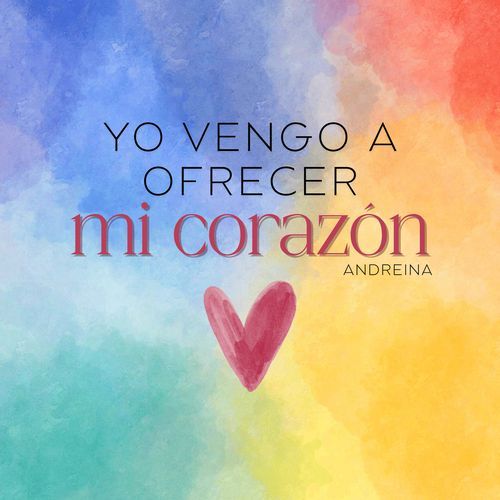 Yo vengo a ofrecer mi corazón