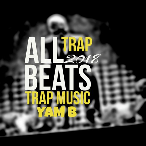 All Trap Beats 2018_poster_image