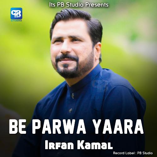 Be Parwa Yaara