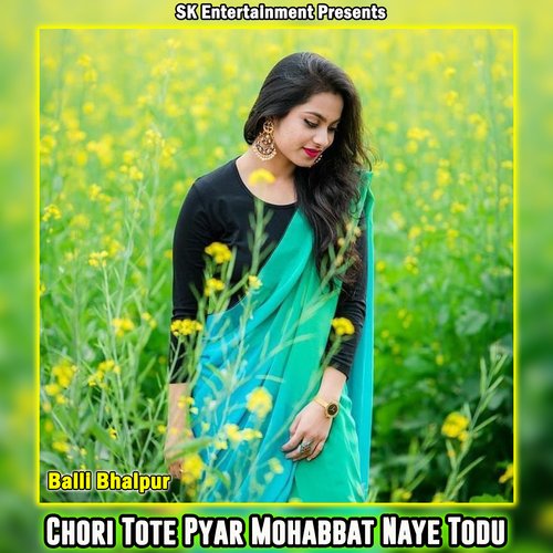 Chori Tote Pyar Mohabbat Naye Todu