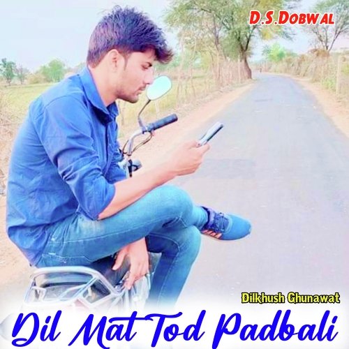 Dil Mat Tod Padbali