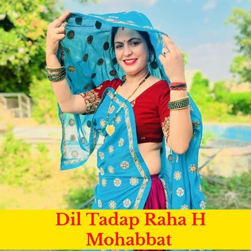 Dil Tadap Raha H Mohabbat