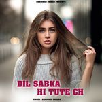 Dil sabka hi tute ch