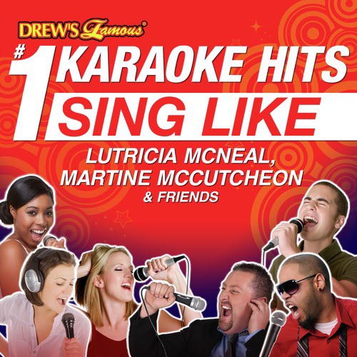 Drew's Famous #1 Karaoke Hits: Sing Like Lutricia Mcneal, Martine Mccutcheon, & Friends