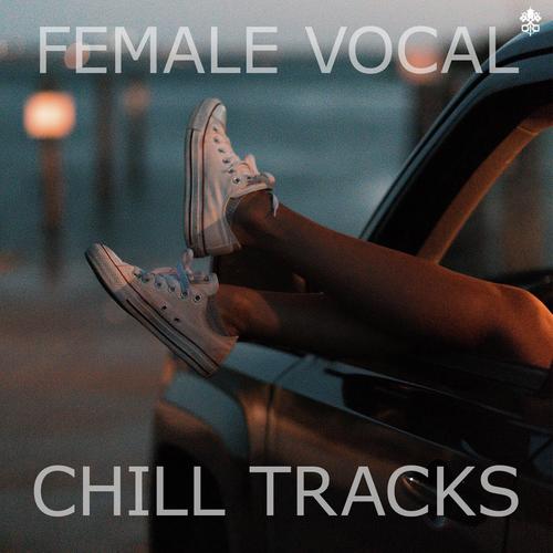 Female Vocal Chill Tracks