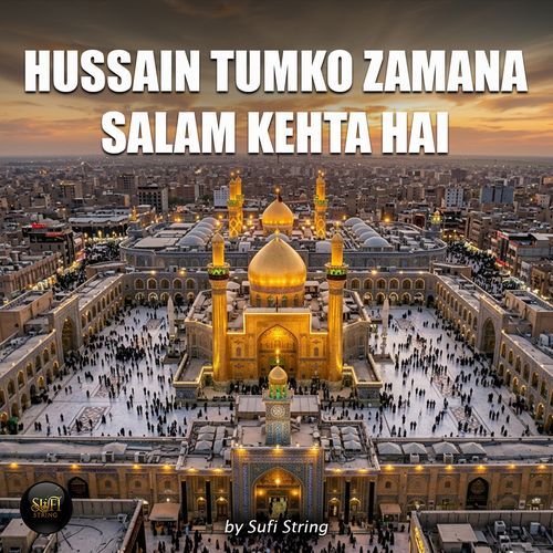 Hussain Tumko Zamana Salam Kehta Hai