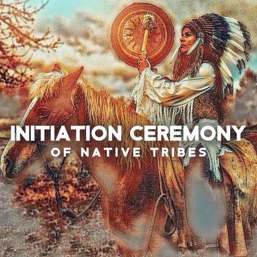 Initiation Ceremony of Native Tribes (Spiritual Native American Flute and Drums)