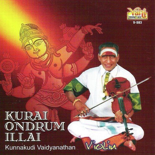 Kurai Ondrum Illai - Kunnakudi Vaidyanathan