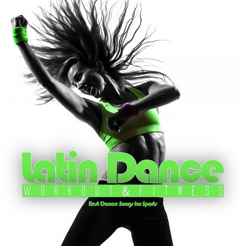 Latin Dance Workout & Fitness - Best Dance Songs for Sports