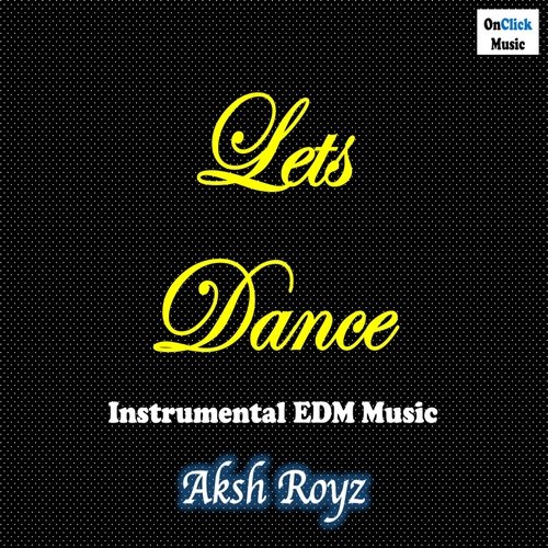 Let&#039;s Dance (Instrumental EDM Music)_poster_image