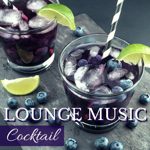 Lounge Music Cocktail - Luxury Lounge Dance Music for Partying and Happy Hour_poster_image